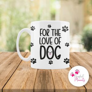 For the Love of Dog Mug; Dog Lover; Pet Accessories; Dog Accessories; Coffee Cup; Paw Prints; Pawfect Moments